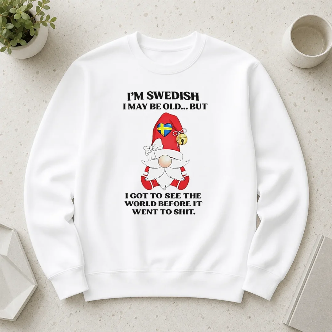 awesome-nice-swedish-gnome-i-am-swedish-i-may-be-old-but-i-got-to-see-the-world-before-it-sweater Awesome Nice Swedish Gnome I Am Swedish I May Be Old But I Got To See The World Before It Sweater