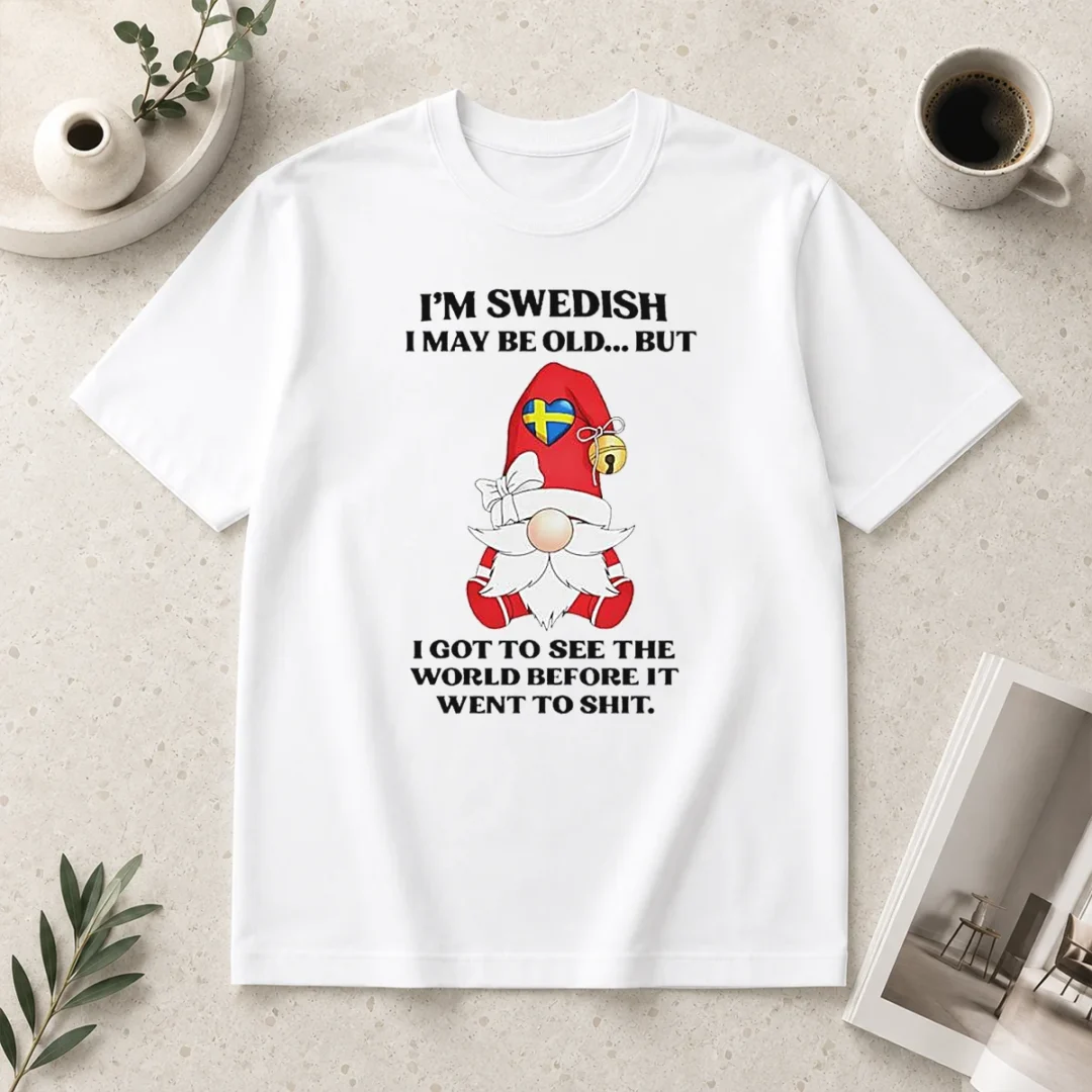 awesome-nice-swedish-gnome-i-am-swedish-i-may-be-old-but-i-got-to-see-the-world-before-it-t-shirt Awesome Nice Swedish Gnome I Am Swedish I May Be Old But I Got To See The World Before It