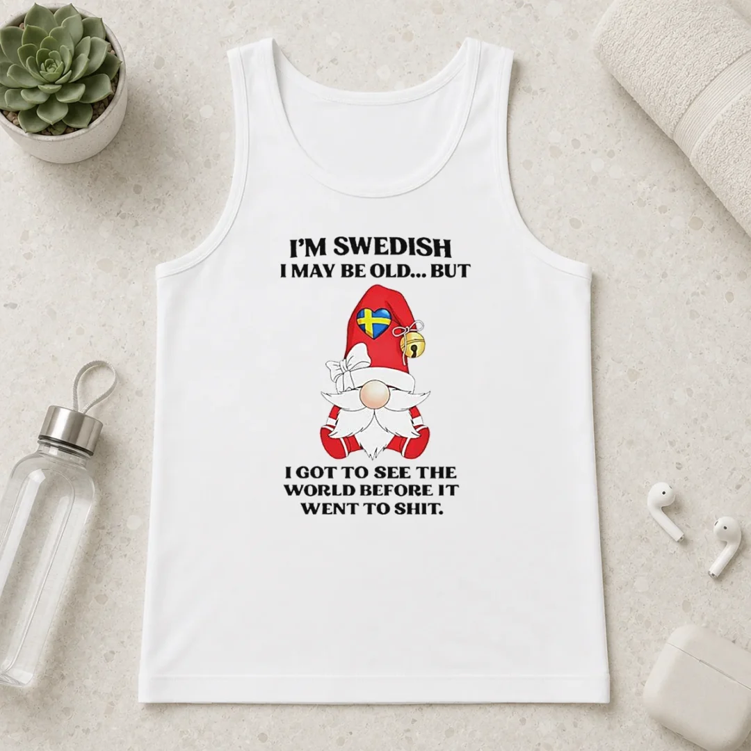 awesome-nice-swedish-gnome-i-am-swedish-i-may-be-old-but-i-got-to-see-the-world-before-it-tank-top Awesome Nice Swedish Gnome I Am Swedish I May Be Old But I Got To See The World Before It Tank Top