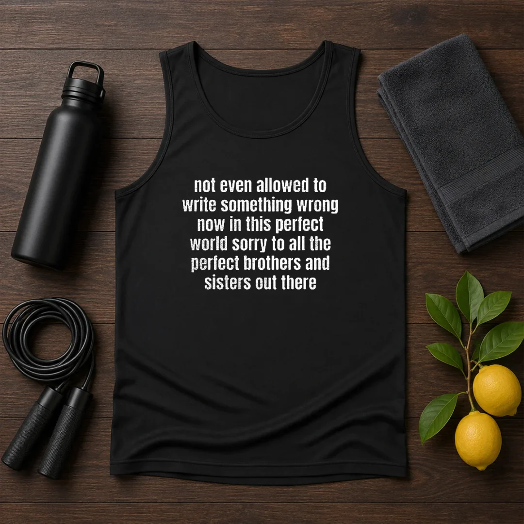 awesome-not-even-allowed-to-write-something-wrong-now-in-this-tank-top Awesome Not Even Allowed To Write Something Wrong Now In This Tank Top