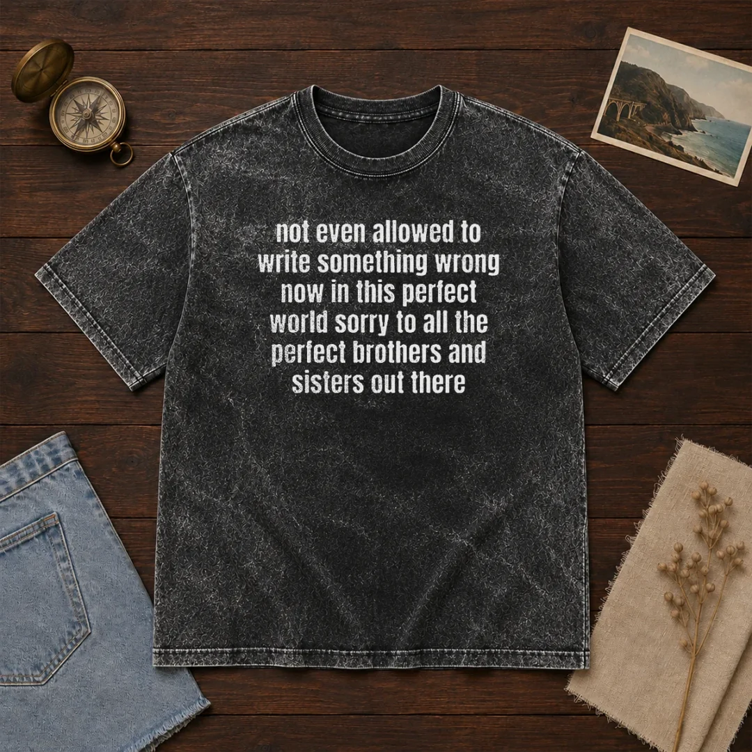 awesome-not-even-allowed-to-write-something-wrong-now-in-this-washed-t-shirt Awesome Not Even Allowed To Write Something Wrong Now In This Washed T-Shirt