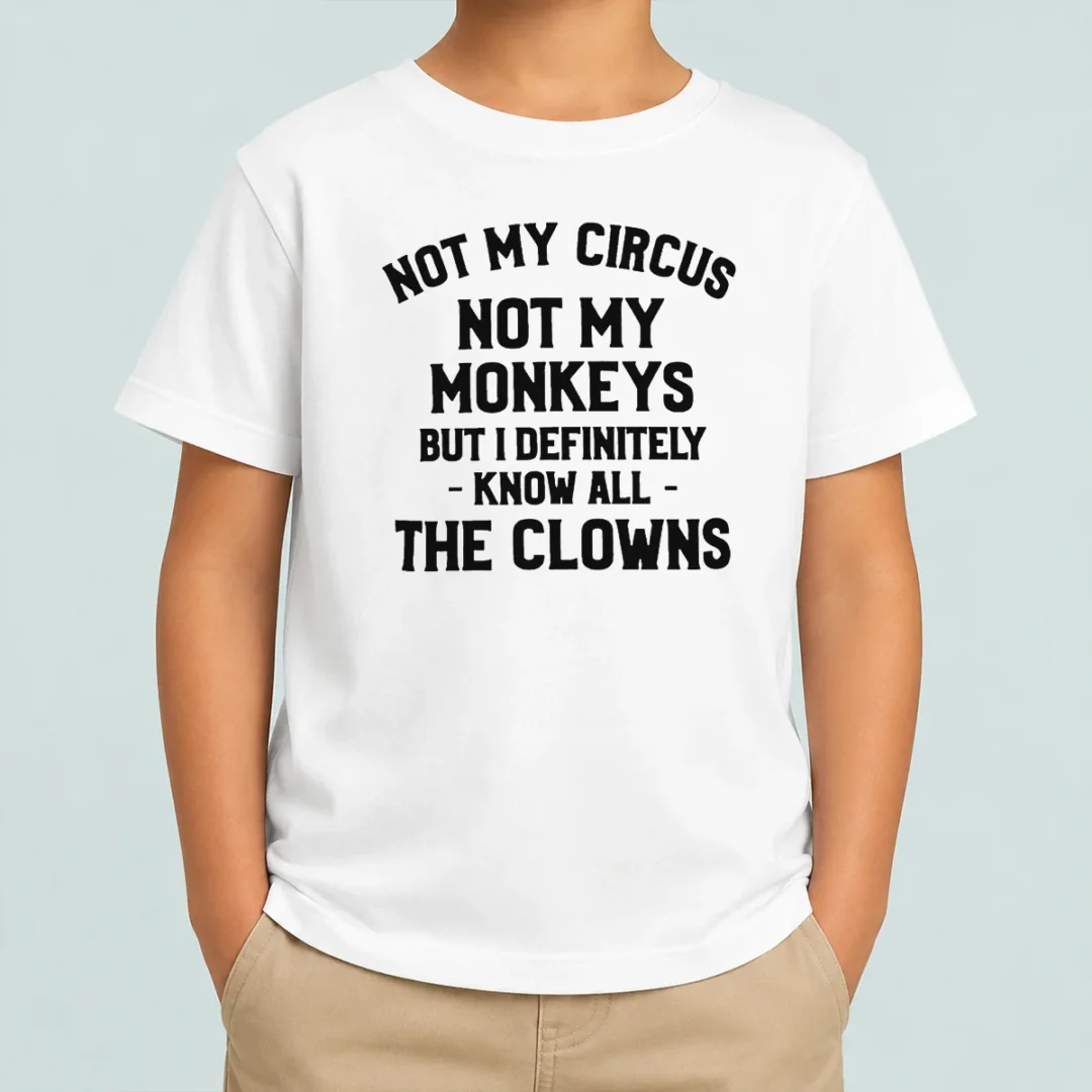 awesome-not-my-circus-not-my-monkeys-but-i-definitely-know-all-the-clowns-text-kids-t-shirt Awesome Not My Circus Not My Monkeys But I Definitely Know All The Clowns Text Kids T-Shirt