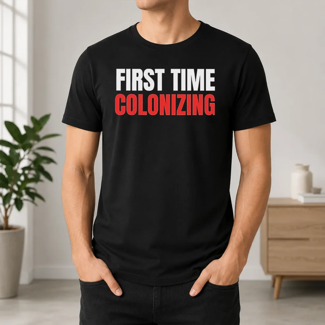 Awesome Original First Time Colonizing t shirt Awesome Original First Time Colonizing