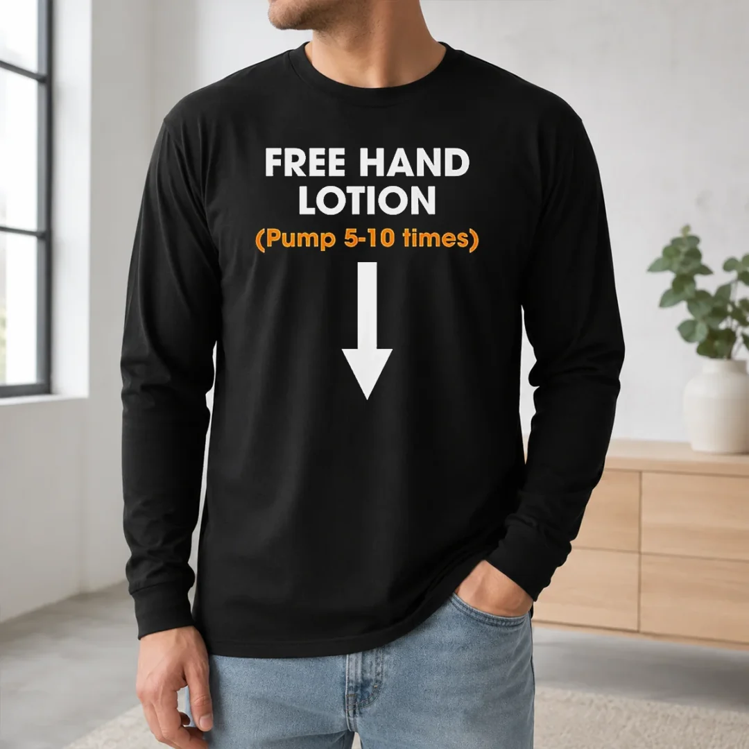 Awesome Original Free Hand Lotion Pump 5 10 Times Long Sleeve Shirt Awesome Original Free Hand Lotion Pump 5 10 Times Long Sleeve Shirt