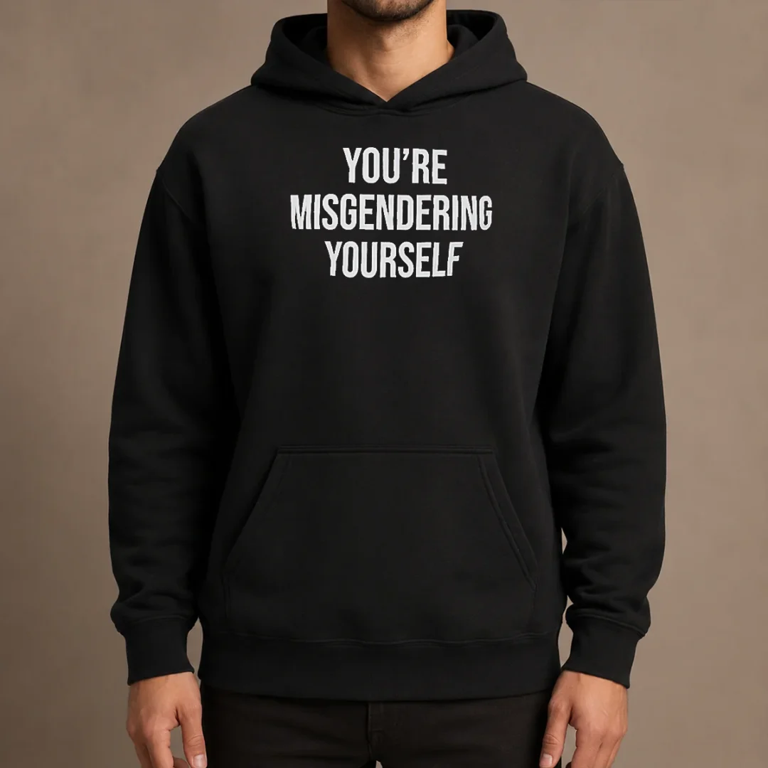 awesome-premium-you-re-misgendering-yourself-hoodie Awesome Premium You'Re Misgendering Yourself Hoodie in black with bold white text on front