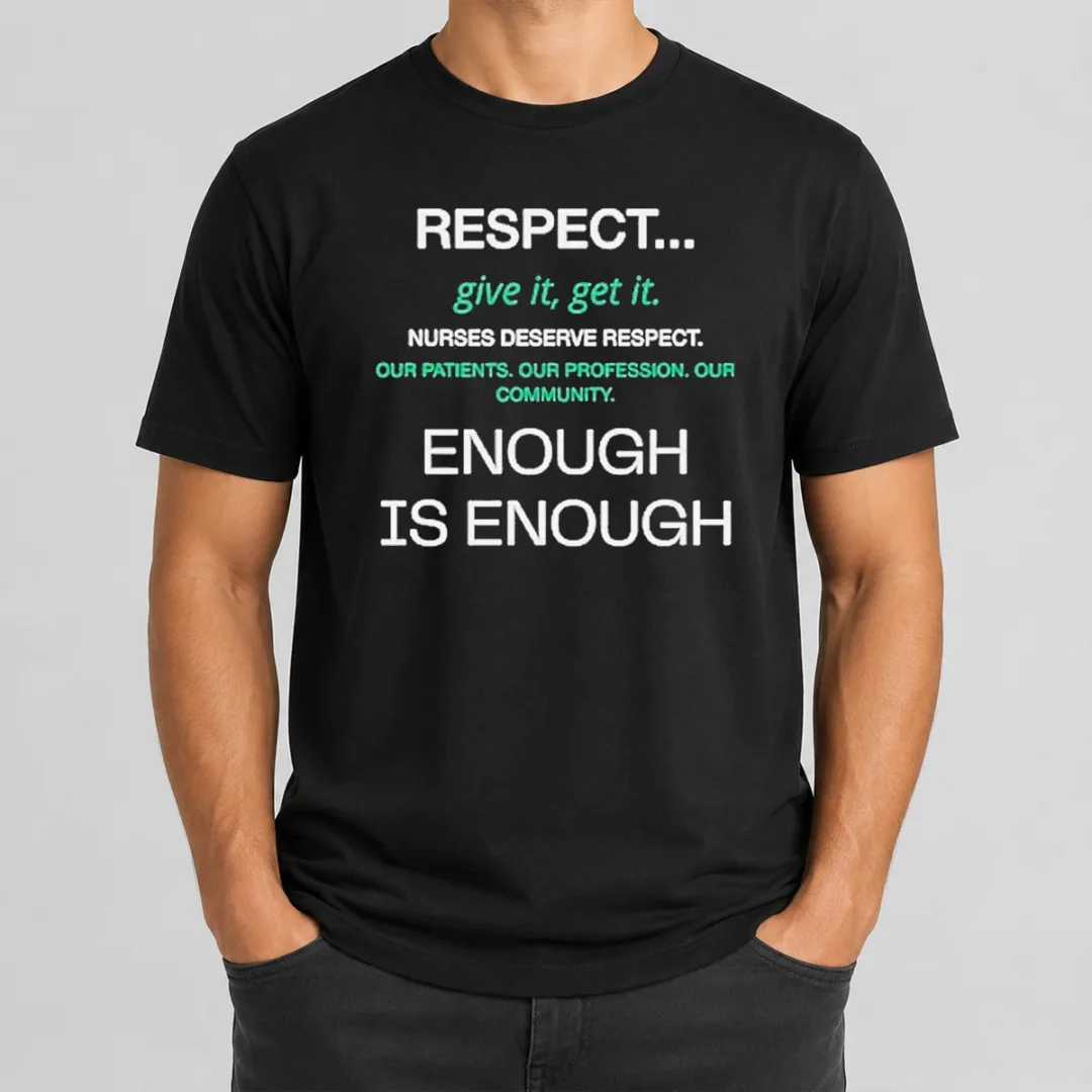 Awesome Pretty Respect Nurses Enough Is Enough t shirt Awesome Pretty Respect Nurses Enough Is Enough