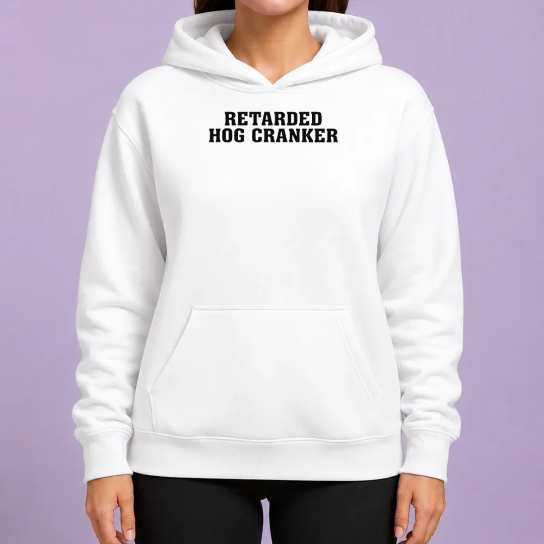 awesome-pretty-retarded-hog-cranker-hoodie Awesome Pretty Retarded Hog Cranker Hoodie