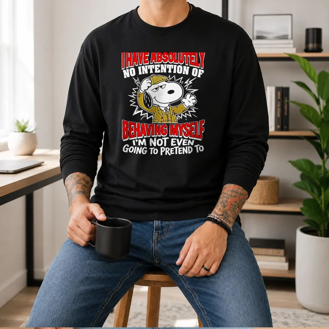 awesome-snoopy-i-have-absolutely-no-intention-of-behaving-myself-i-m-not-even-going-to-pretend-to-long-sleeve-1 Awesome Snoopy I Have Absolutely No Intention Of Behaving Myself I'M Not Even Going To Pretend To long sleeve shirt in white, front view