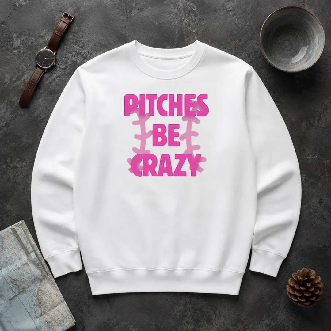 Awesome Softball Apparel Pitches Be Crazy Sweater Awesome Softball Apparel Pitches Be Crazy Sweater