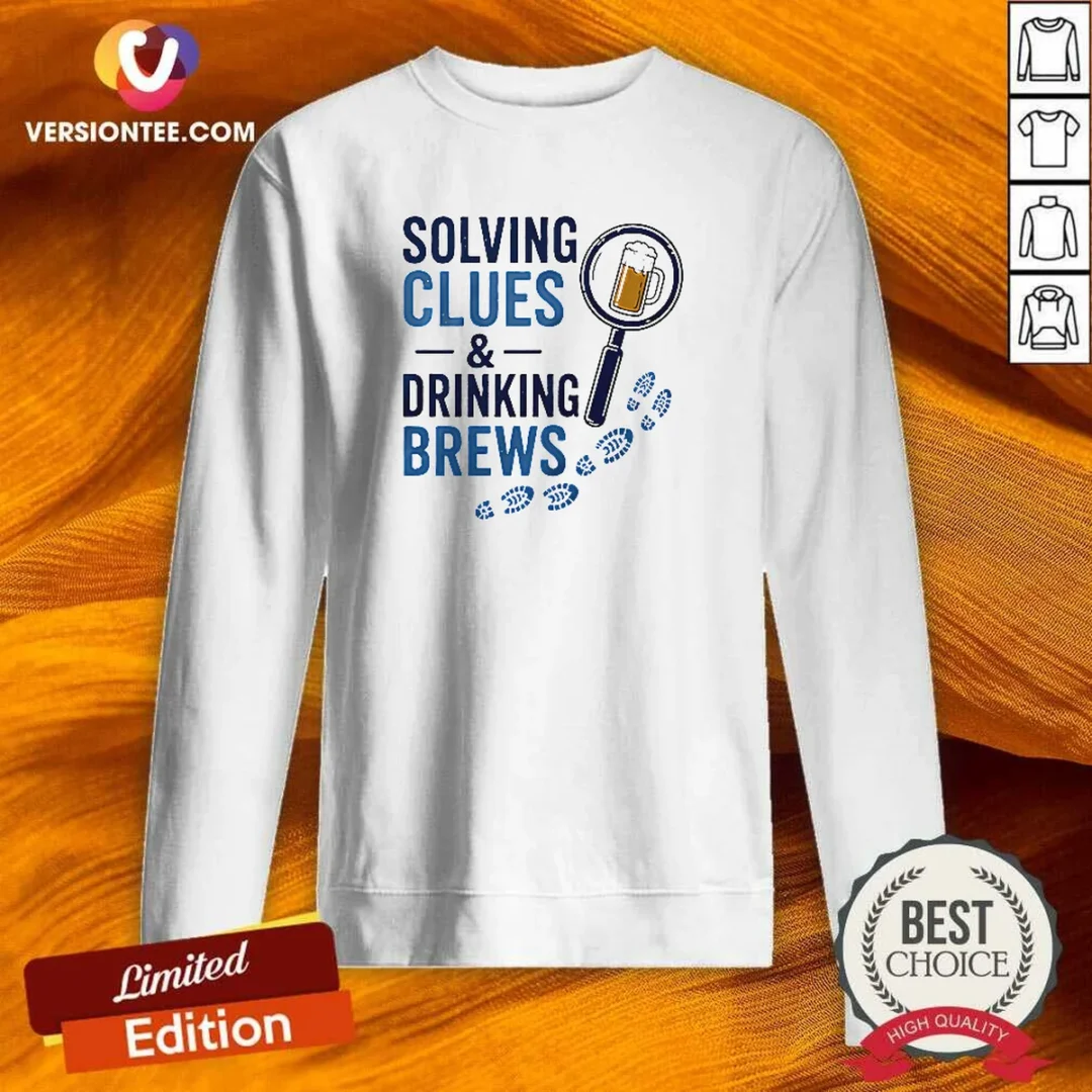 awesome-solving-clues-and-drinking-brews-detective-sweatshirt Awesome Solving Clues And Drinking Brews Detective Sweatshirt