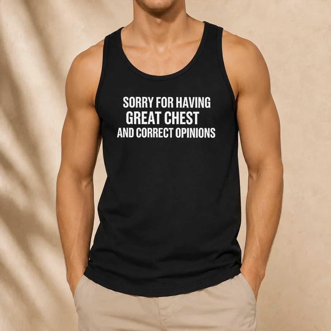 awesome-sorry-for-having-great-chest-and-correct-opinion-geek-tank-top Awesome Sorry For Having Great Chest And Correct Opinion Geek Tank Top