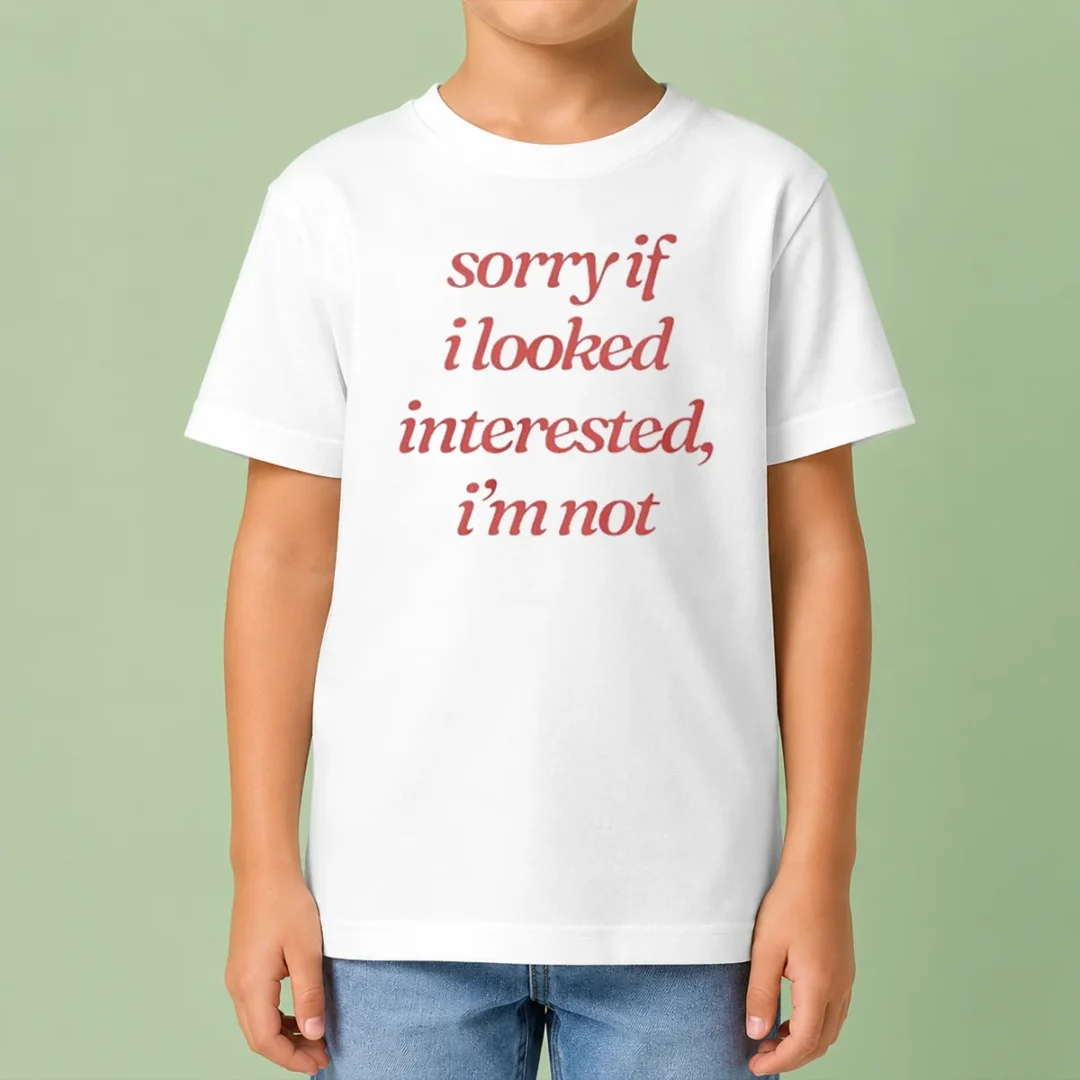 awesome-sorry-if-i-looked-interested-i-m-not-slogan-kids-t-shirt Awesome Sorry If I Looked Interested I'M Not Slogan Kids T-Shirt