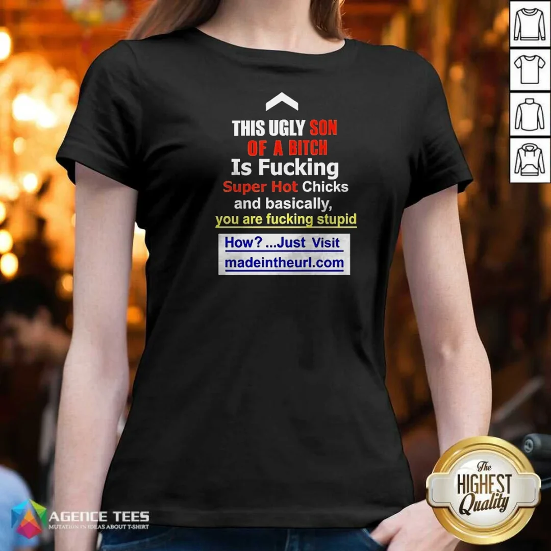 awesome-this-ugly-son-of-a-bitch-is-fucking-super-hot-chicks-and-basically-you-are-fucking-stupid-v-neck-shirt Awesome This Ugly Son Of A Bitch Is Fucking Super Hot Chicks And Basically You Are Fucking Stupid V Neck Shirt v neck optimized showing front view of a fitted v neck t-shirt