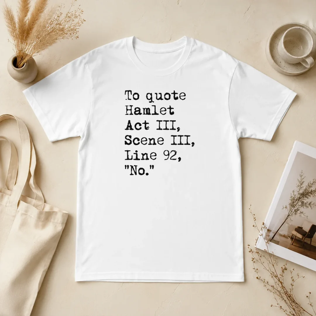 Awesome To Quote Hamlet Act III Scene III Line 92 No t shirt Awesome To Quote Hamlet Act III Scene III Line 92 No