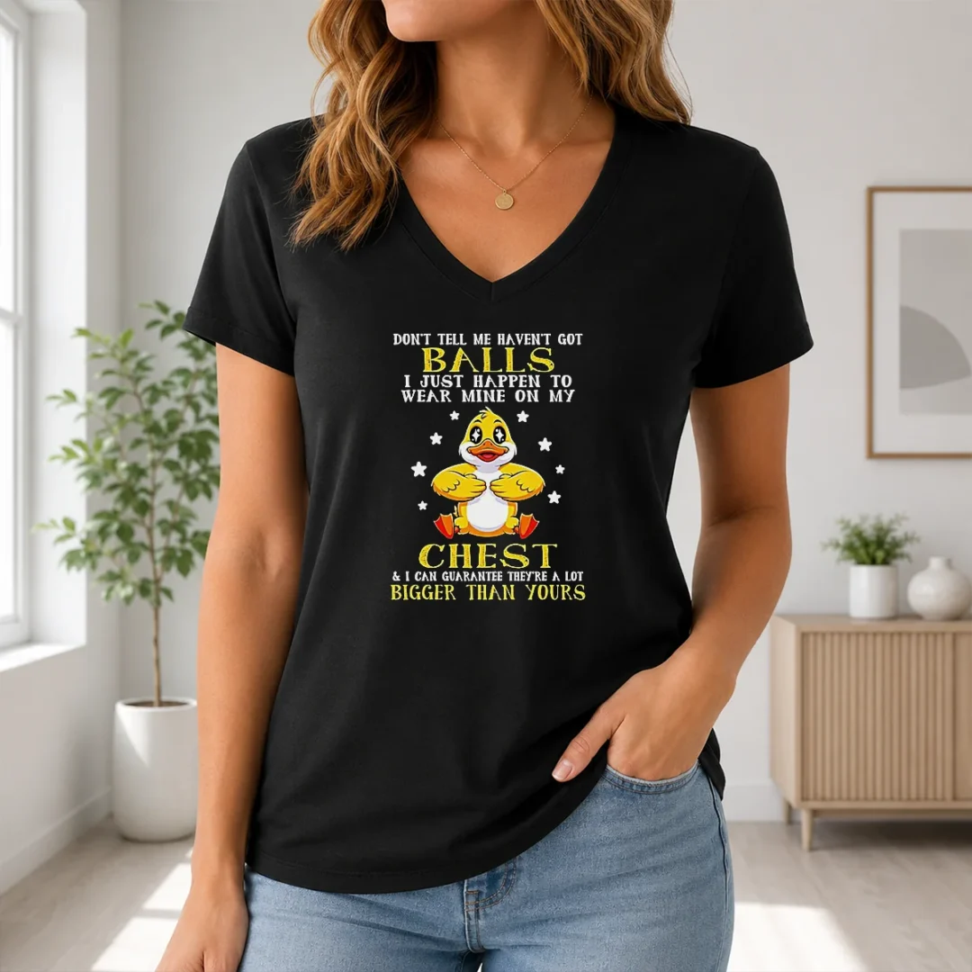 Awesome Top Duck Don'T Tell Me Haven'T Got Ball I Just Happen To Wear Mine On My V Neck Shirt Awesome Top Duck Don'T Tell Me Haven'T Got Ball I Just Happen To Wear Mine On My V-Neck Shirt