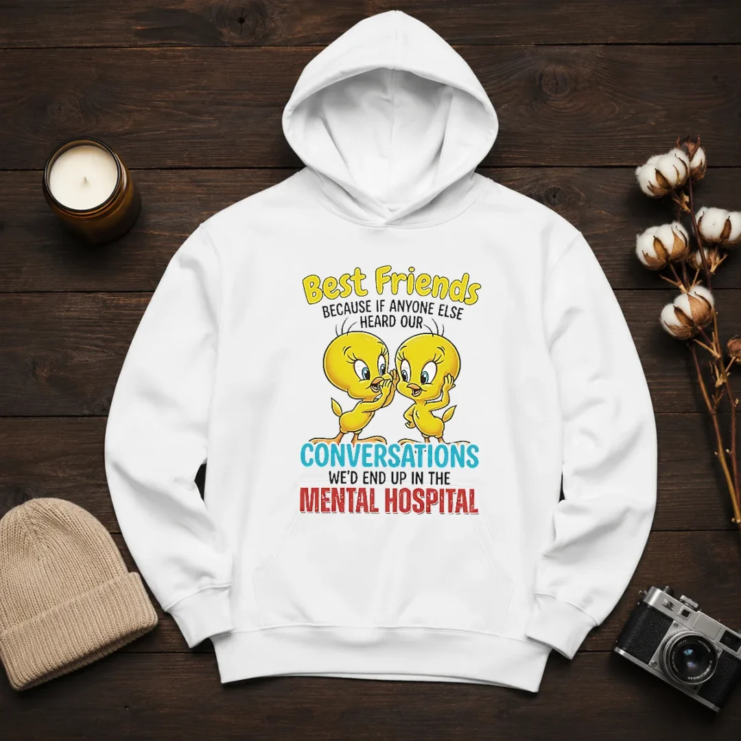 awesome-tweety-because-if-anyone-else-heard-our-conversations-mental-hospital-hoodie Awesome Tweety Because If Anyone Else Heard Our Conversations Mental Hospital Hoodie