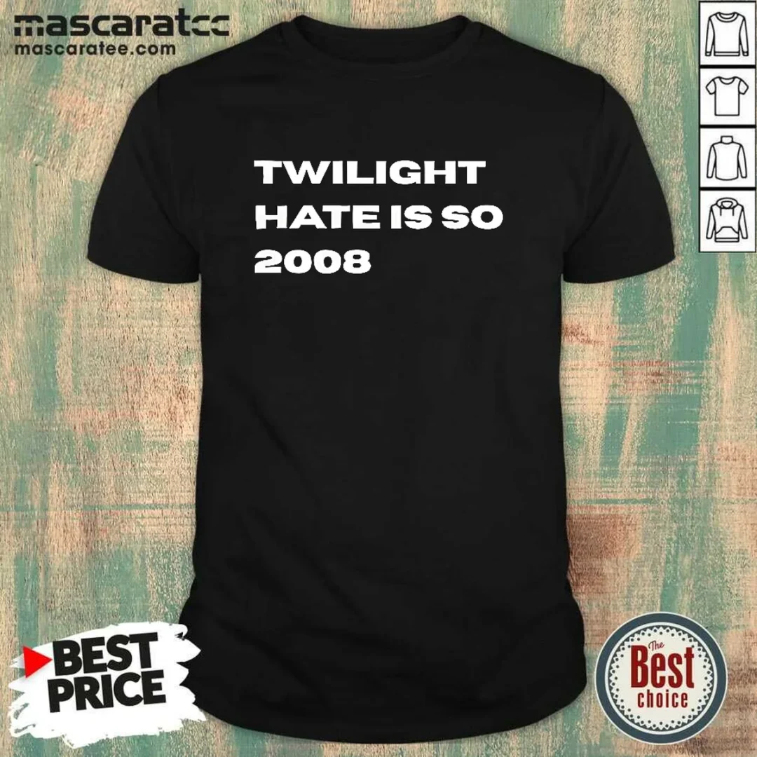 awesome-twilight-hate-is-so-2008-y2k-nostalgia-shirt Awesome Twilight Hate Is So 2008 Y2K Nostalgia shirt in classic fit, featuring bold retro text on a black background