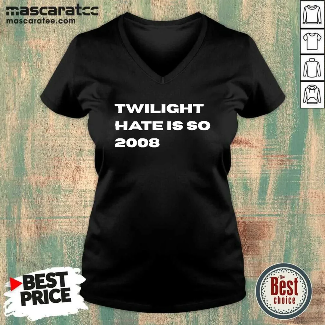 awesome-twilight-hate-is-so-2008-y2k-nostalgia-v-neck-shirt Awesome Twilight Hate Is So 2008 Y2K Nostalgia V-Neck Shirt