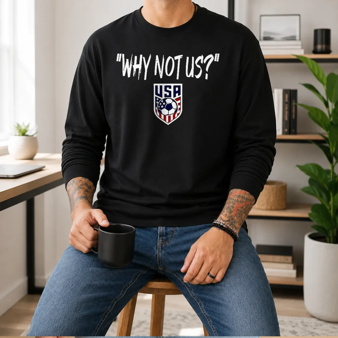 awesome-u-s-soccer-usa-why-not-us-long-sleeve-shirt Awesome U.S. Soccer USA Why Not US Long Sleeve Shirt