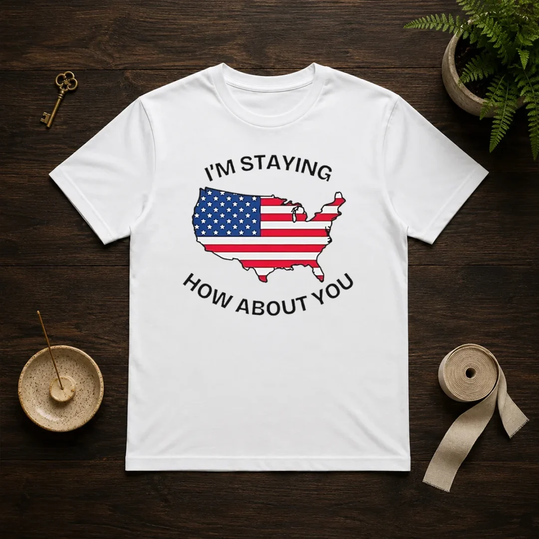 awesome-united-states-i-m-staying-how-about-you-patriotic-american-flag-t-shirt Awesome United States I'M Staying How About You Patriotic American Flag