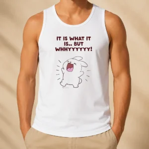 Funny Pretty It Is What It Is But Whhyyyyyy Cute Bunny Tank Top