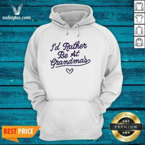 Official I'D Rather Be At Grandma'S Quote Grandma Hoodie