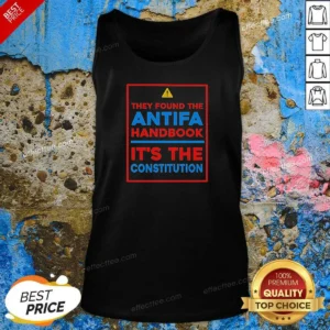 Top They Found The Antifa Handbook It'S The Constitution Quote Tank Top