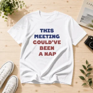Awesome This Meeting Could'Ve Been A Nap Office