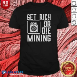Premium Get Rich Or Die Mining Crypto Miner