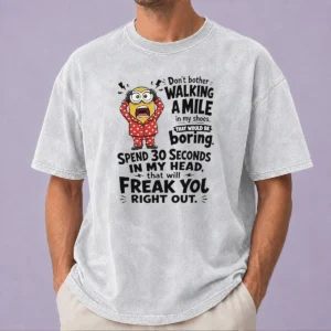 Original Pretty Minion Dont Bother Walking A Mile In My Shoes That Would Be Boring Spend 30 Seconds In My Washed T-Shirt