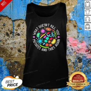 Original What Doesn'T Kill You Mutates And Tries Again Germs Tank Top