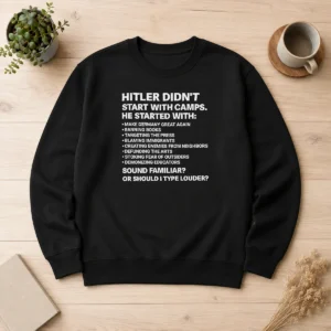 Original Hitler Didnt Start With Camps Political Quote sweater in dark gray, long-sleeve crewneck for casual wear