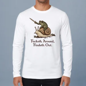 Top Funny Fucketh Around Findeth Out Frog Snail Long Sleeve Shirt
