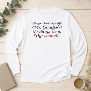 Funny Good Paige Unwritten Please Dont Kill Me Mr Ghostface Long Sleeve Shirt