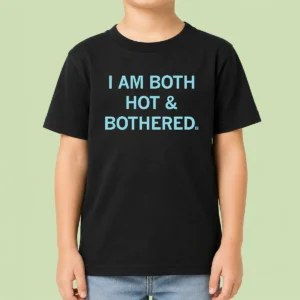 Premium Pretty I Am Both Hot And Bothered Kids T-Shirt