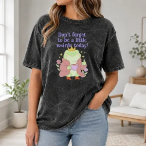 Awesome Pretty Dont Forget To Be A Little Weirdo Today Frog Washed T-Shirt