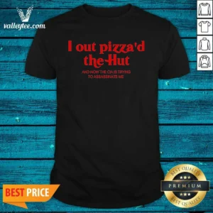 Hot I Out Pizzad The Hut And Now The CIA Is Trying To Assassinate Me