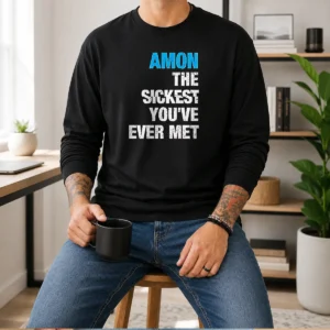 Official Amon The Sickest You'Ve Ever Met Long Sleeve Shirt