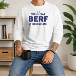 Official The Original Berf Of Chicagoland Chicago Long Sleeve Shirt