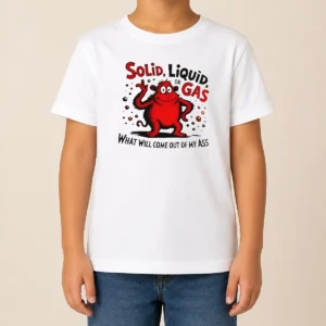 Pretty Thing One Dr Seuss Solid Liquid Or Gas What Will Come Out Of My Ass Kids T-Shirt