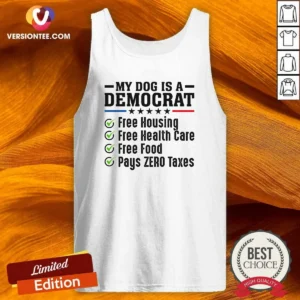 Funny My Dog Is A Democrat Free Housing Tank Top