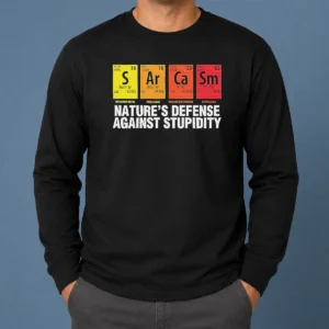 Premium Sarcasm Nature'S Defense Against Stupidity Periodic Table long sleeve shirt in black with colorful periodic table design