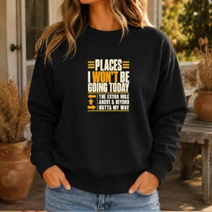 Original Places I Won'T Be Going Today Sarcastic Sweater