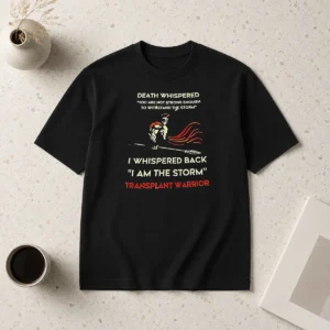 Original Awesome Death Whispered You Are Not Strong Enough To Withstand The Storm t shirt in black, short sleeve cotton tee