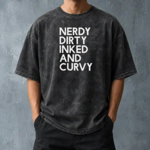 Nice Pretty Nerdy Dirty Inked And Curvy Washed T-Shirt