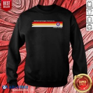 Good Oasis Don'T Look Back In Anger I Heard You Say At Least Not Today Sweatshirt