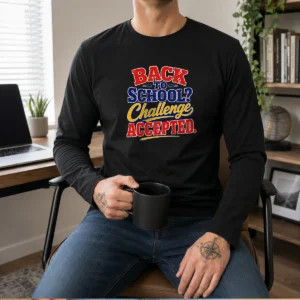 Hot Back To School Challenge Accepted Vector Long Sleeve Shirt