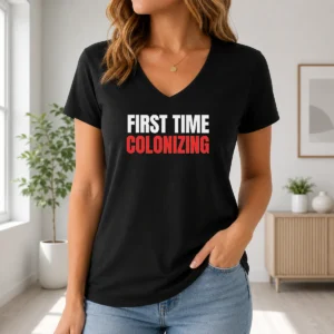 Awesome Original First Time Colonizing V-Neck Shirt