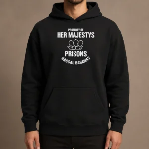 Hot Premium Property Of Her Majestys Prisons Nassau Bahamas Hoodie in black, front view with kangaroo pocket and drawstring hood