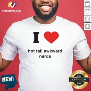 Nice I Love Hot Tall Awkward Nerds Nerd Aesthetic